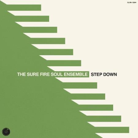 The Sure Fire Soul Ensemble - Step Down (2022)