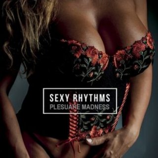 Sexy Rhythms (Pleasure Madness) (2021) .mp3 - 320 kbps