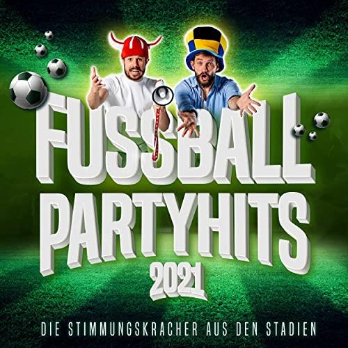 Fussball Party Hits 2021: Die Stimmungskracher aus den Stadien (2021)