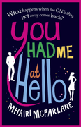 You Had Me at Hello by Mhairi McFarlane