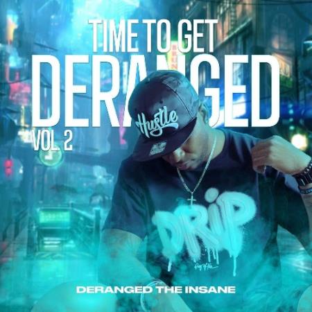 Deranged The Insane - Time To Get Deranged, Vol. 2 (2022)