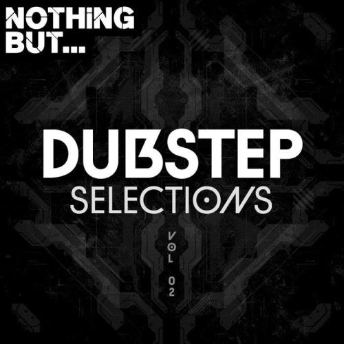 Nothing But... Dubstep Selections, Vol. 02 (2021)