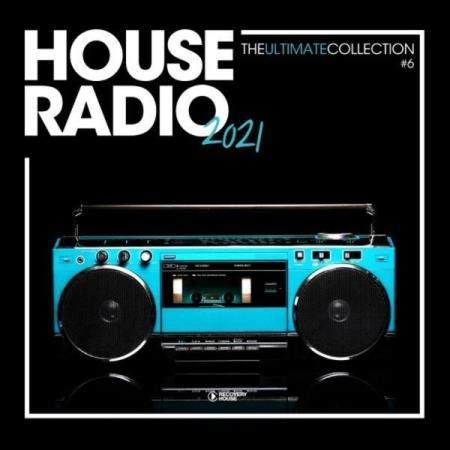 House Radio 2021 - The Ultimate Collection #6 (2021)