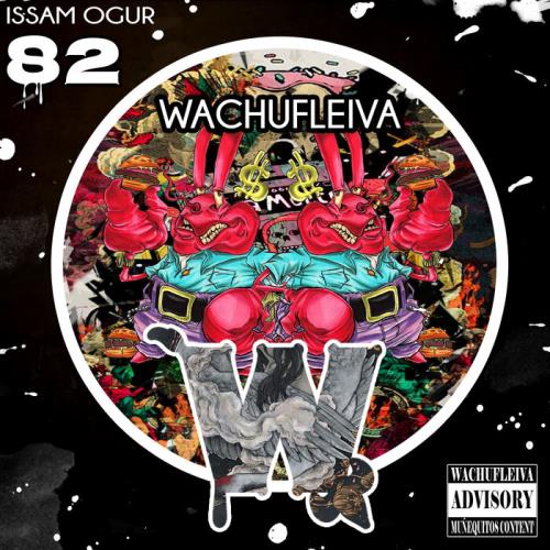 Issam Ogur - Wachufleiva 82 (2021)