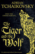 The Tiger and the Wolf (Echoes of the Fall, Book 1) by Adrian Tchaikovsky