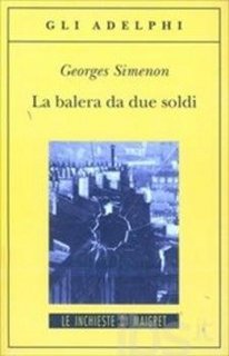 Georges Simenon - La balera da due soldi (1995)