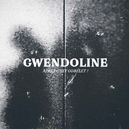 Gwendoline - Après C'est Gobelet ! (2022)