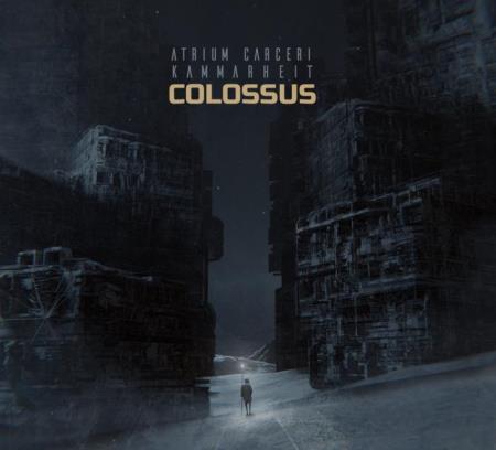 Atrium Carceri & Kammarheit - Colossus (2022)