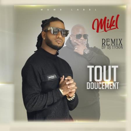 MIKL - TOUT DOUCEMENT REMIX (2022)