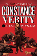 Last Adventure of Constance Verity, Book 1 by A  Lee Martinez