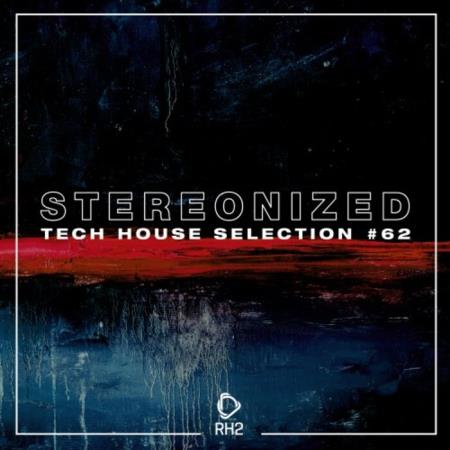 Stereonized: Tech House Selection, Vol. 62 (2021)