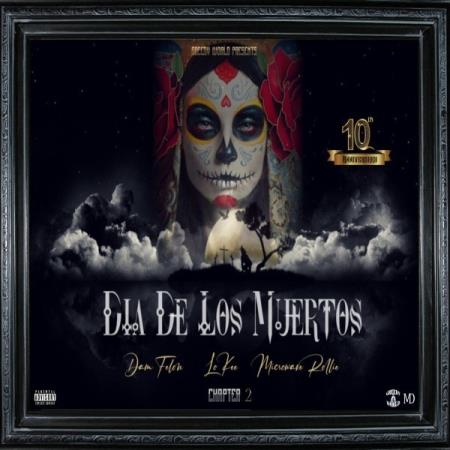 Dam Felon, Microwave Rollie & Lo Kee - Dia De Los Muertos Chapter 2 (2021)