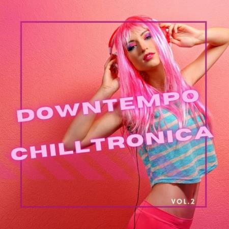 Downtempo Chilltronica, Vol. 2 (2022)