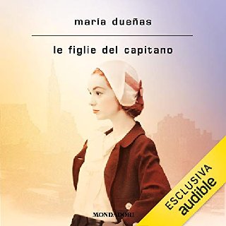 Maria Dueñas - Le figlie del capitano (2019) .mp3 - 160 kbps