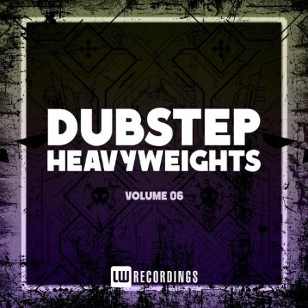 Dubstep Heavyweights, Vol. 06 (2022)