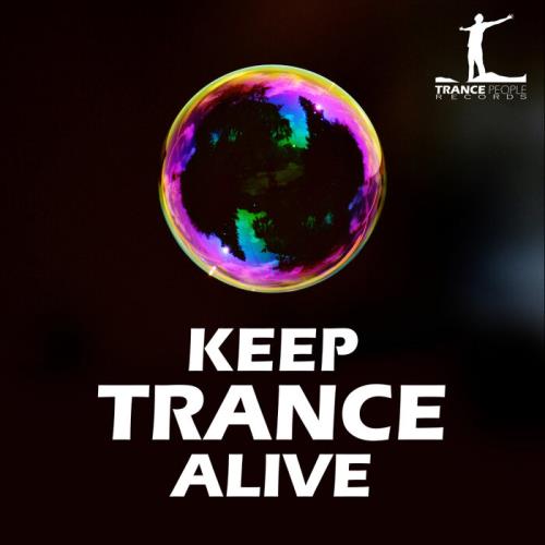 TRANCE PEOPLE: Keep Trance Alive (2021)