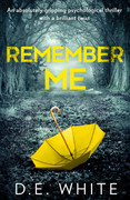 Remember Me by D  E  White