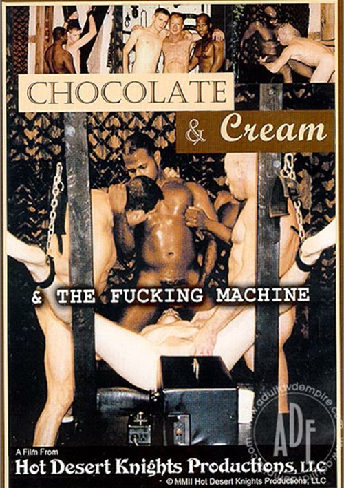 Chocolate and Cream and The sex Machine (Hot Desert Knights)