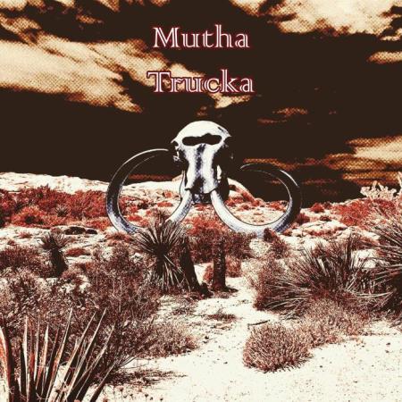 Mutha Trucka - Mutha Trucka (2021)