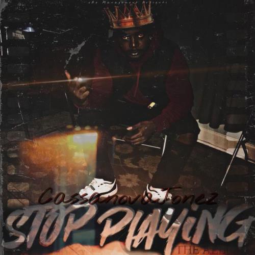 Cassanova Jonez - Stop Playing (2021)