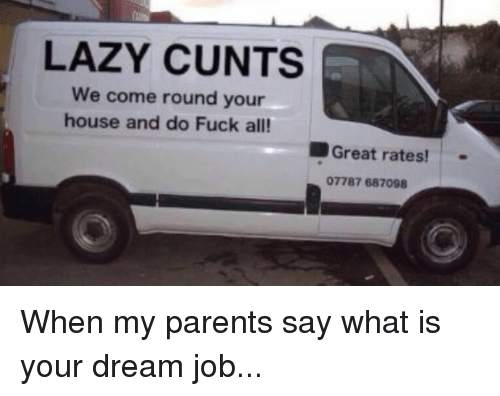 [Image: lazy-cunts-we-come-round-your-house-and-...659058.png]