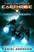 The Heirs of Earth (Children of Earthrise, Book 1) by Daniel Arenson