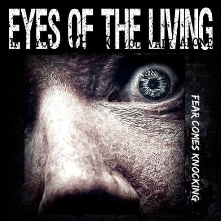 Eyes Of The Living - Fear Comes Knocking (2022)