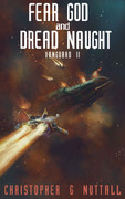Fear God and Dread Naught (Ark Royal, Book 8) by Christopher G  Nuttall
