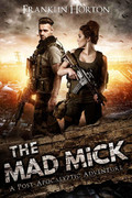 The Mad Mick (The Mad Mick Series, Book 1) by Franklin Horton