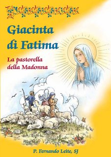 Padre Fernando Leite - Giacinta di Fatima. La Pastorella della Madonna (1990)