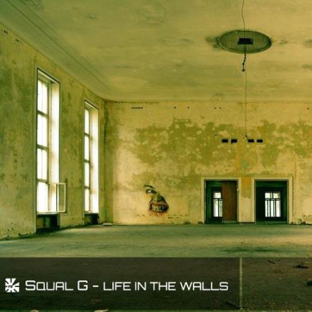 Squal G - Life In The Walls (2021)