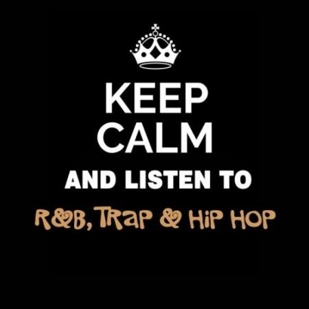 Keep Calm and Listen To: R&B, Trap & Hip Hop (2022)