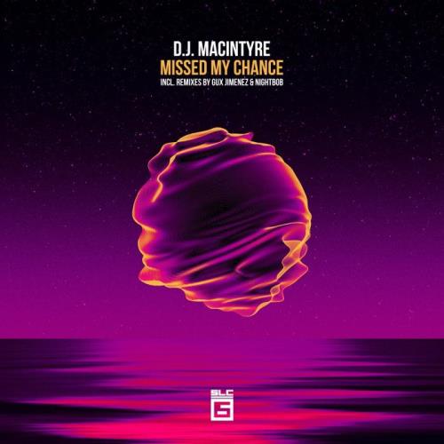 D.J. Macintyre - Missed My Chance (2021)