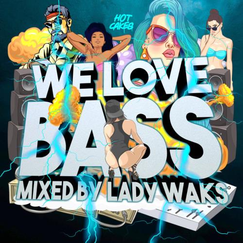 Lady Waks - We Love Bass (2021)