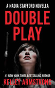 Double Play (Nadia Stafford, Book 3 5) by Kelley Armstrong