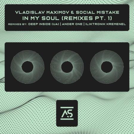 Vladislav Maximov & Social Mistake - In My Soul (Remixes, Pt. 1) (2022)