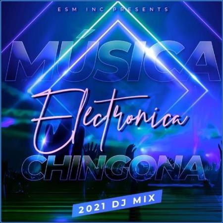 Inspira Music - Musica Electronica Chingona 2021 (2021)