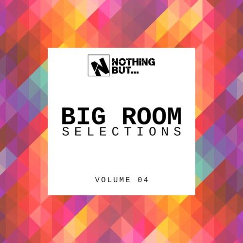 Nothing But... Big Room Selections, Vol. 04 (2021)