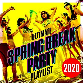 Ultimate Spring Break Party Playlist 2020 (2020) .mp3 - 320 kbps