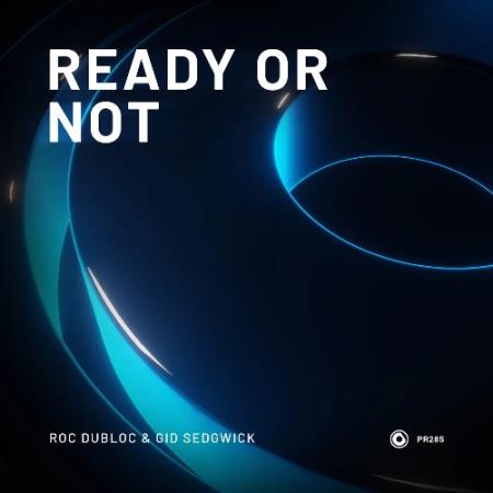 Roc Dubloc & Gid Sedgwick - Ready Or Not (2022)