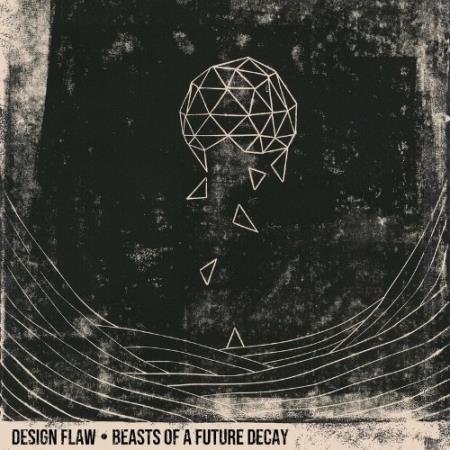 Design Flaw - Beasts Of A Future Decay (2022)