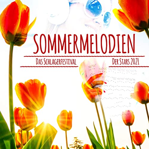 Sommermelodien: (Das Schlagerfestival der Stars 2021) (2021)