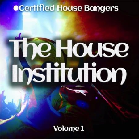 The House Institution, Vol. 1 (Certified House Bangers) (2022)