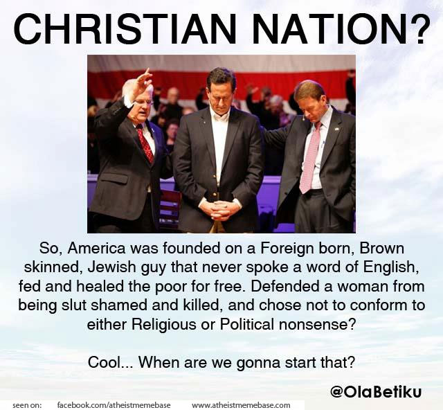 [Image: 335-Christian-nation-So-america-was-founded-on-a.jpg]