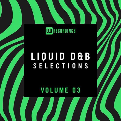 Liquid Drum & Bass Selections, Vol. 03 (2021) FLAC