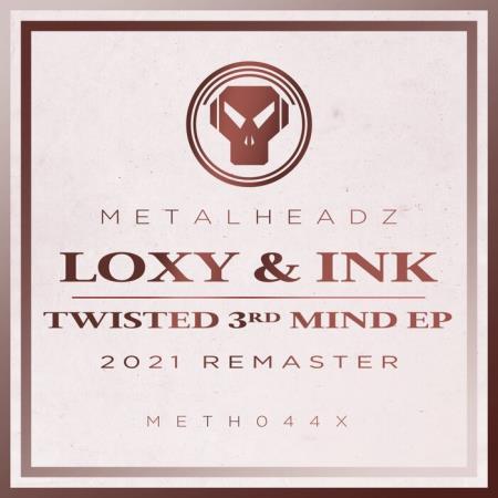 Loxy, INK - Twisted 3rd Mind EP (2021 Remaster) (2021)