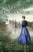 As Death Draws Near (Lady Darby Mystery, Book 5) by Anna Lee Huber