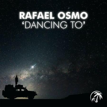 Rafael Osmo - Dancing To (2022)