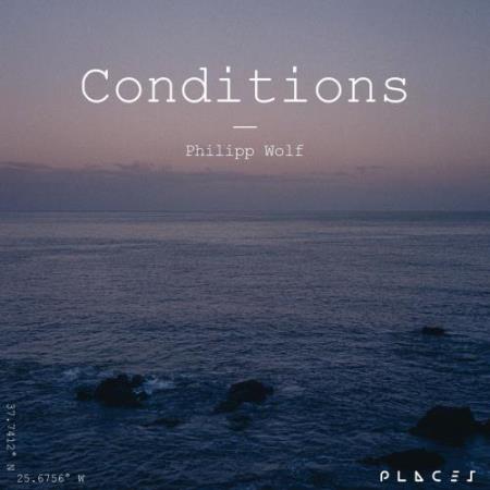 Philipp Wolf - Conditions (2022)