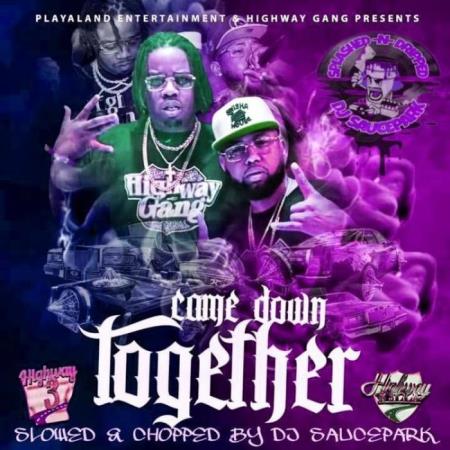 Highway Yella x Highway Three - Came Down Together (Slowed & Chopped) (2021)